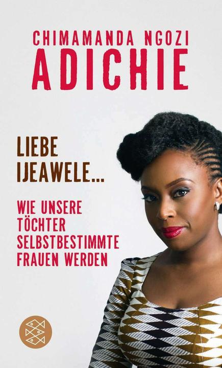 Produktbild Liebe Ijeawele (Deutsch, Anette Grube, Chimamanda Ngozi Adichie, 2017)