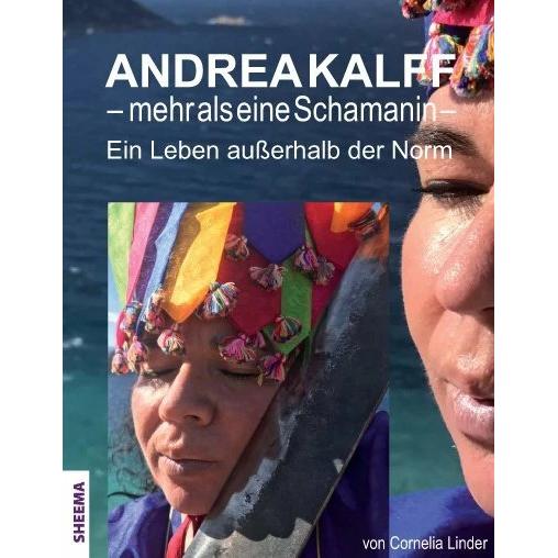 Andrea Kalff - mehr als eine Schamanin, Ratgeber von Andrea Kalff, Cornelia Linder