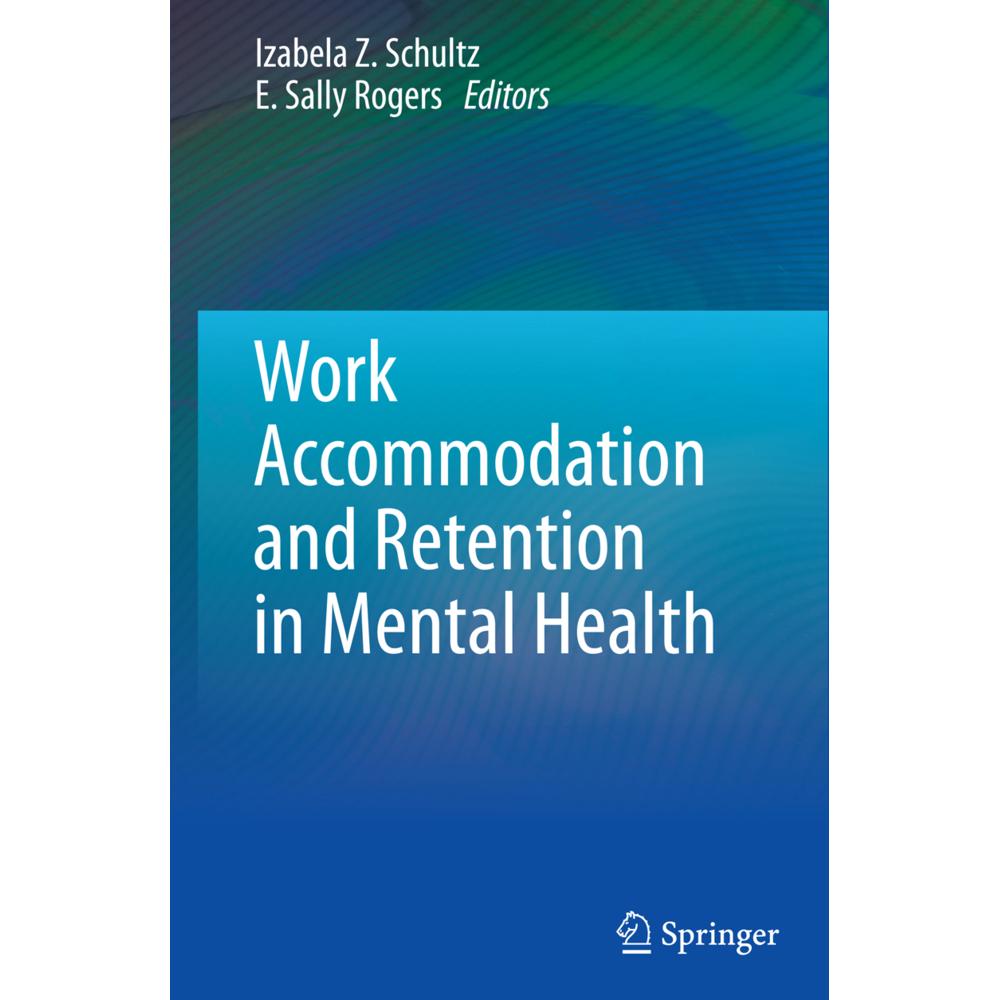 Work Accommodation and Retention in Mental Health, Fachbücher von E. Sally Rogers, Izabela Z. Schultz