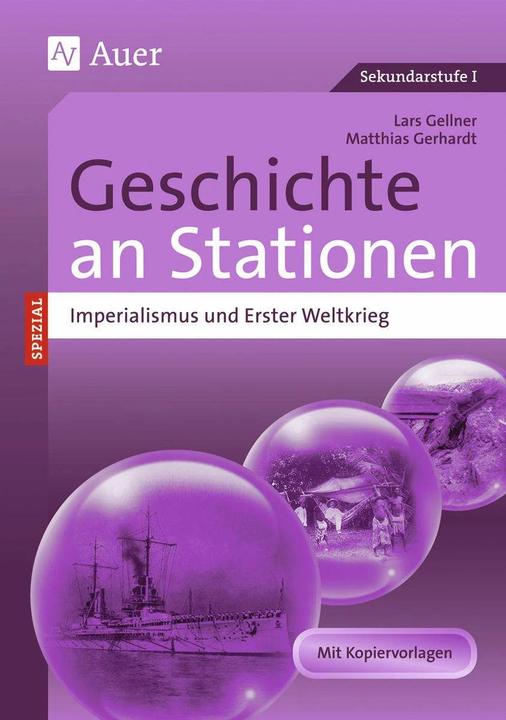 Produktbild Imperialismus und Erster Weltkrieg an Stationen (Deutsch, Lars Gellner, Matthias Gerhardt, 2020)