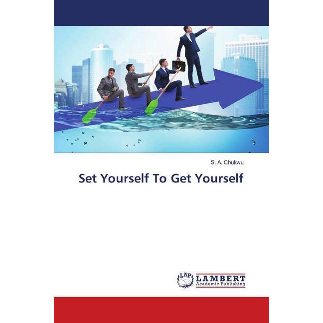 Set Yourself To Get Yourself, Sachbücher von S. A. Chukwu