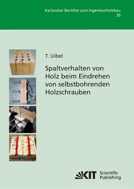 Produktbild Spaltverhalten von Holz beim Eindrehen von selbstbohrenden Holzschrauben (Deutsch, Thomas Uibel, 2012)