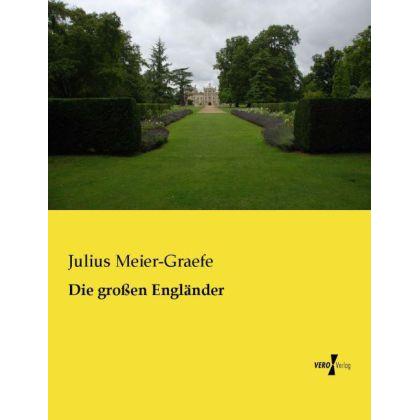 Die grossen Engländer, Sachbücher von Julius Meier-Graefe