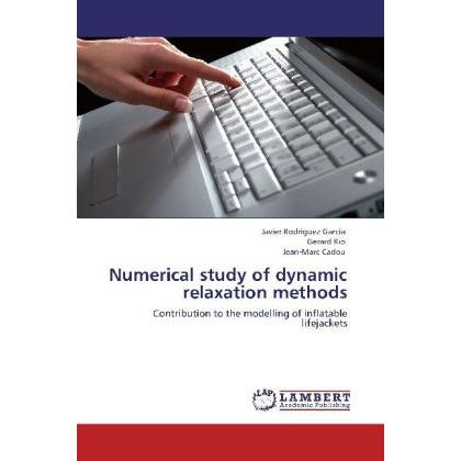 Numerical study of dynamic relaxation methods, Fachbücher von Jean-Marc Cadou, Javier Rodriguez Garcia, Gerard Rio