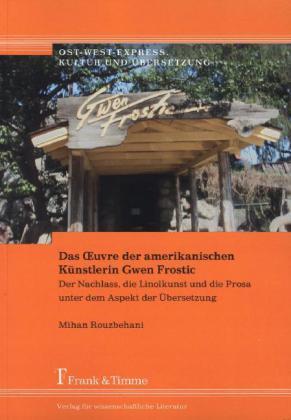 Produktbild Das OEuvre der amerikanischen Künstlerin Gwen Frostic (Deutsch, Mihan Rouzbehani, 2013)