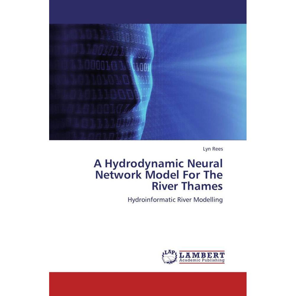 A Hydrodynamic Neural Network Model For The River Thames, Fachbücher