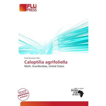 Caloptilia agrifoliella, Fachbücher von Gerd Numitor