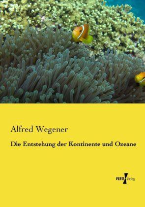 Produktbild Die Entstehung der Kontinente und Ozeane (Deutsch, Alfred Wegener, 2014)