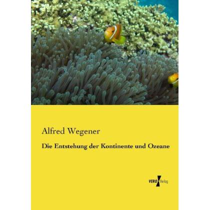 Die Entstehung der Kontinente und Ozeane, Fachbücher von Alfred Wegener