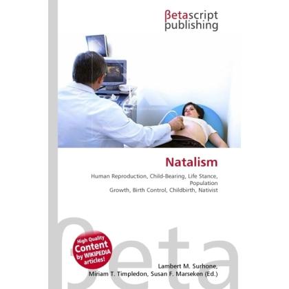 Natalism, Fachbücher von Lambert M. Surhone, Miriam T. Timpledon, Susan F. Marseken