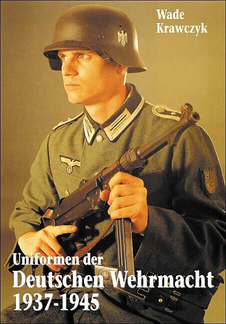 Produktbild Uniformen der Deutschen Wehrmacht 1937-1945 (Deutsch, Wade Krawczyk, 2008)