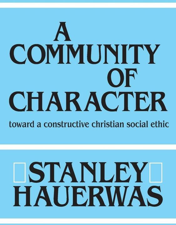 Produktbild A Community of Character: Toward a Constructive Christian Social Ethic (Englisch, Stanley Hauerwas, 1991)
