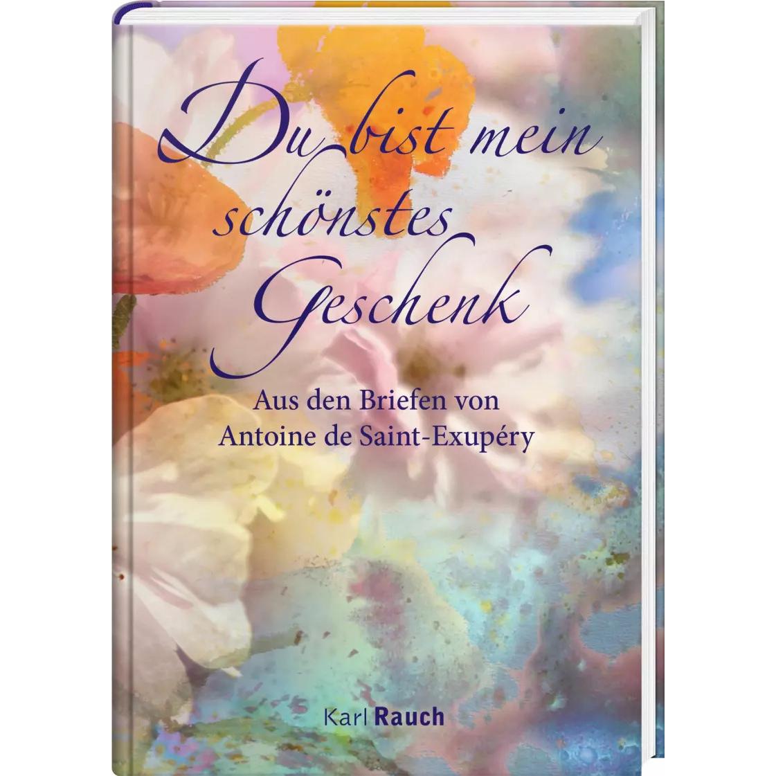 Du bist mein schönstes Geschenk, Ratgeber von Antoine de Saint Exupéry