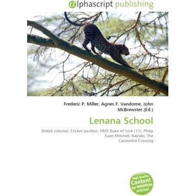 Thumbnail - Lenana School, Schulbücher von Agnes F. Vandome, Frederic P. Miller, John McBrewster