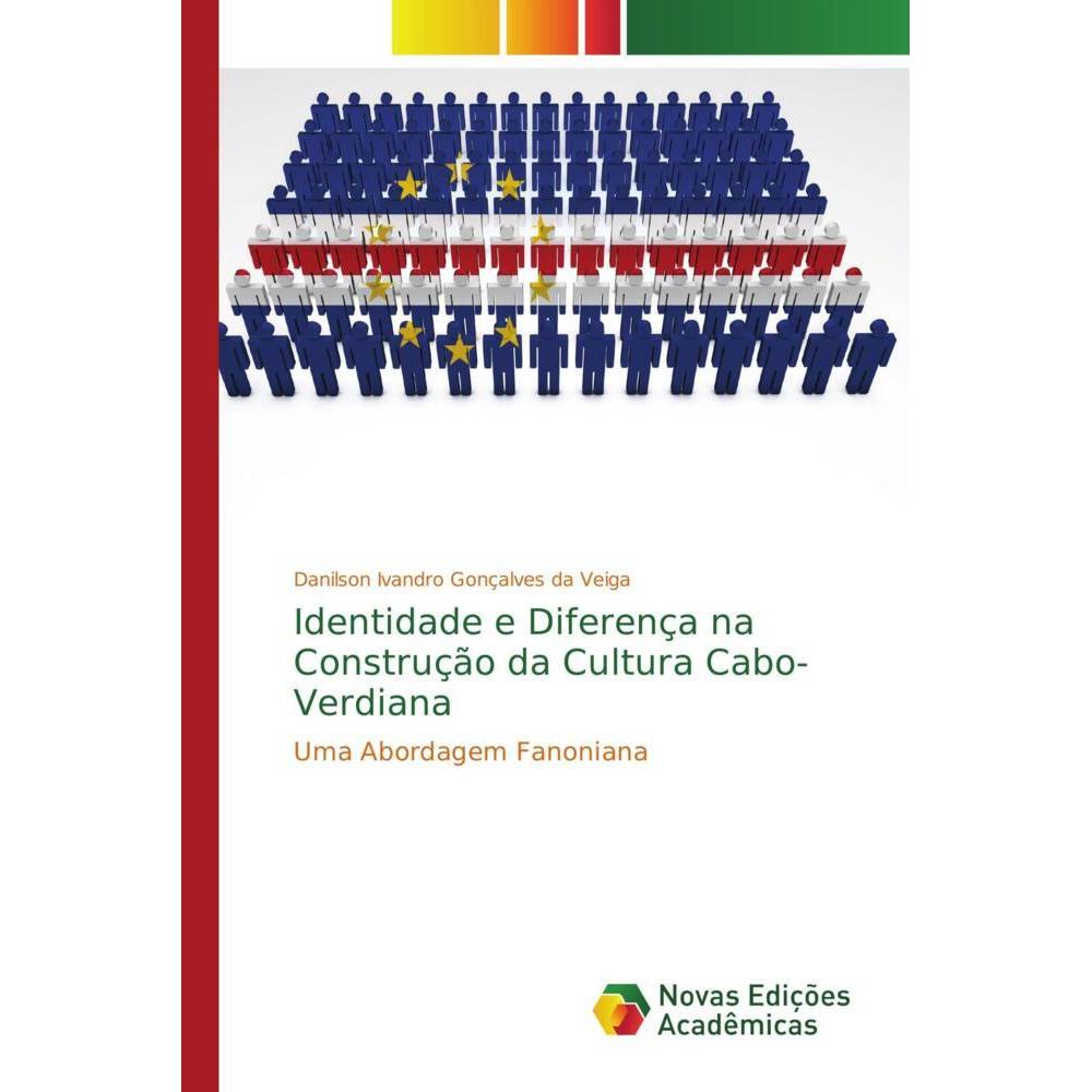 Identidade e Diferença na Construção da Cultura Cabo-Verdiana, Fachbücher von Danilson Ivandro Gonçalves da Veiga