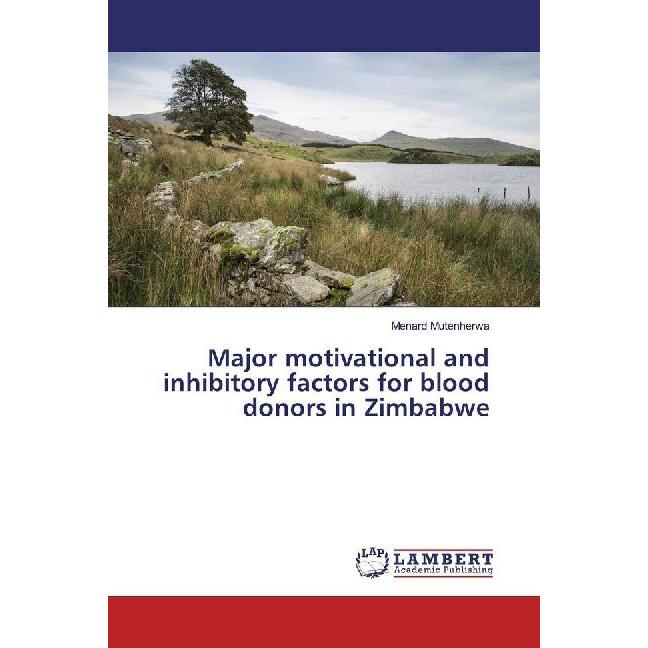 Major motivational and inhibitory factors for blood donors in Zimbabwe, Fachbücher von Menard Mutenherwa