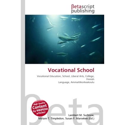 Vocational School, Fachbücher von Miriam T. Timpledon, Lambert M. Surhone, Susan F. Marseken