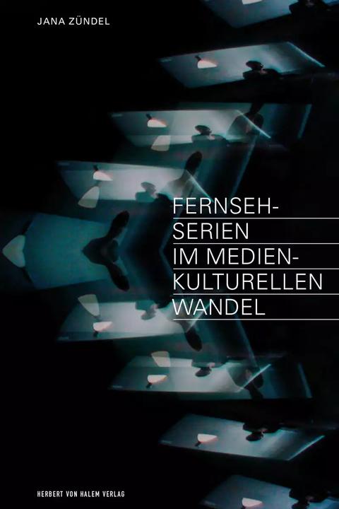 Produktbild Fernsehserien im medienkulturellen Wandel (Deutsch, Jana Zündel, 2022)