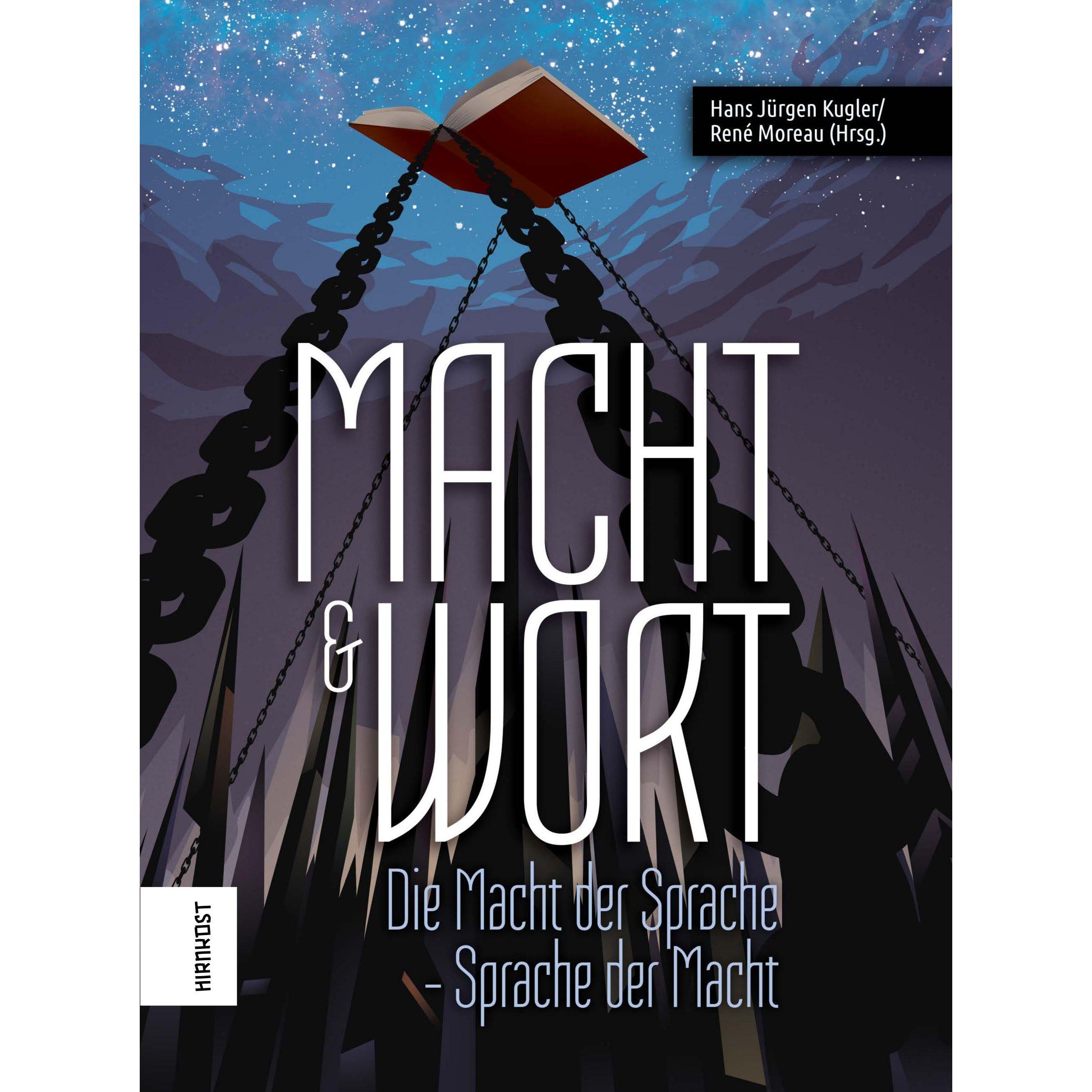 Macht und Wort, Belletristik von Hans Jürgen Kugler, René Moreau