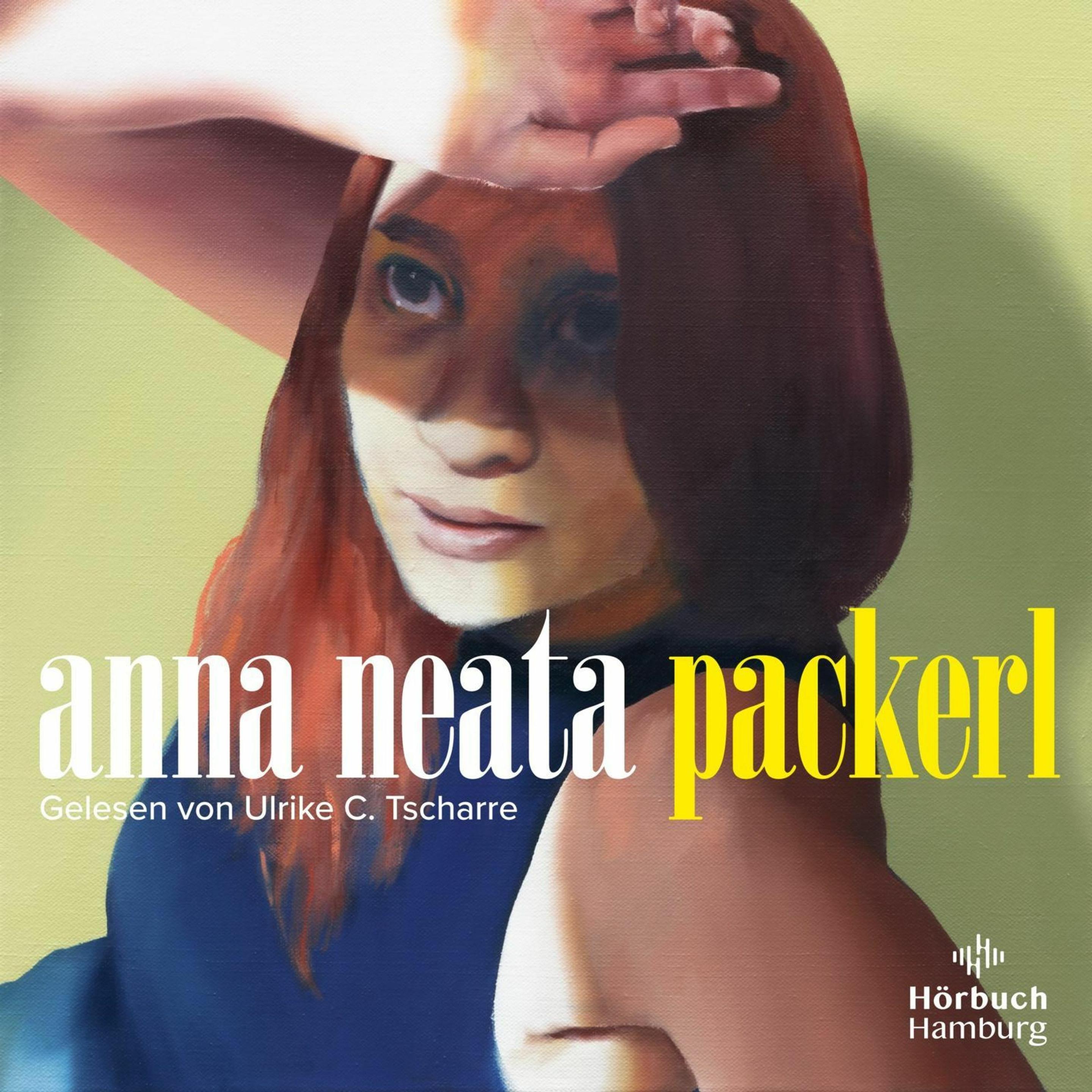 Packerl, Hörbücher von Anna Neata, Ulrike C. Tscharre