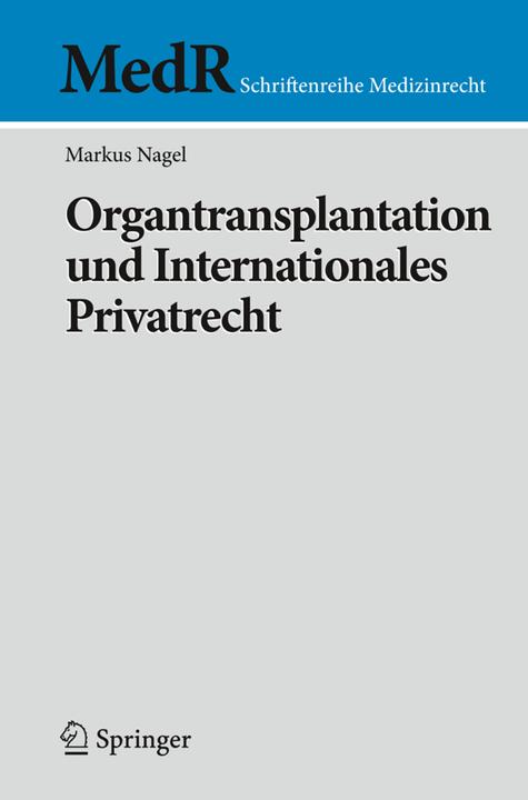 Produktbild Organtransplantation und Internationales Privatrecht (Deutsch, Markus Nagel, 2009)