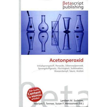 Acetonperoxid, Fachbücher von Susan F. Marseken, Miriam T. Timpledon, Lambert M. Surhone