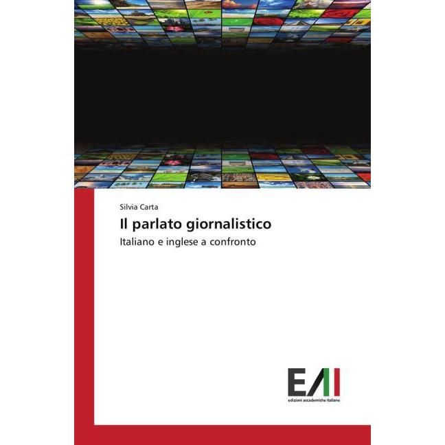 Il parlato giornalistico, Fachbücher von Silvia Carta