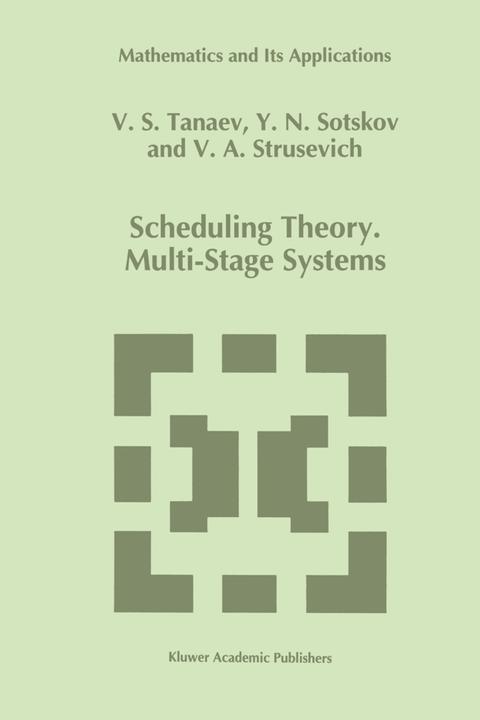 Produktbild Scheduling Theory (Yuri N. Sotskov, V. Tanaev, V. A. Strusevich, 2012)