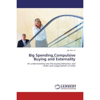 Big Spending,Compulsive Buying and Externality, Fachbücher