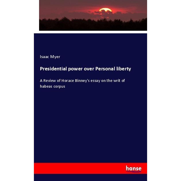 Presidential power over Personal liberty, Fachbücher von Isaac Myer