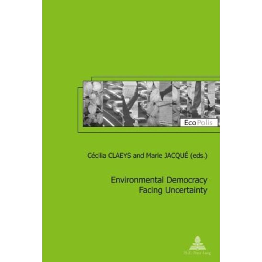Environmental Democracy Facing Uncertainty, Fachbücher von Cécilia Claeys, Marie Jacqué