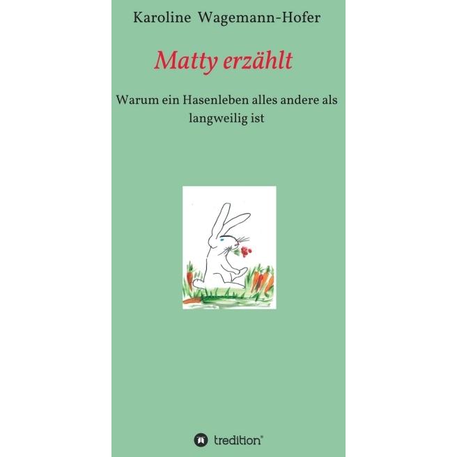 Thumbnail - Matty erzählt, Belletristik von Karoline Wagemann-Hofer, Friederike Hanagarth