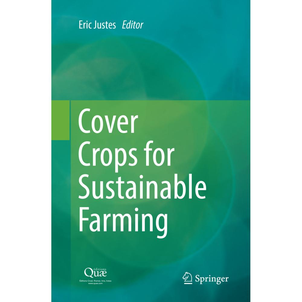 Cover Crops for Sustainable Farming, Fachbücher von Eric Justes
