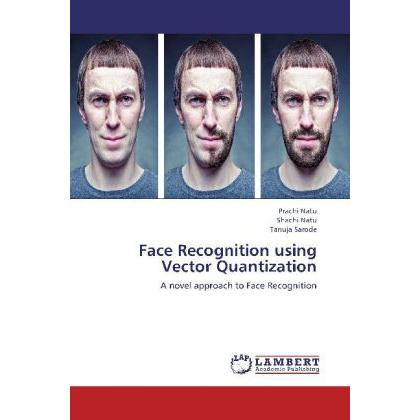 Face Recognition using Vector Quantization, Fachbücher von Prachi Natu, Tanuja Sarode, Shachi Natu
