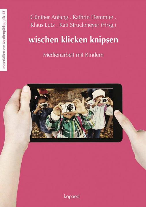 Produktbild wischen klicken knipsen (Deutsch, Günther Anfang, Kathrin Demmler, Kati Struckmeyer, Klaus Lutz, 2015)