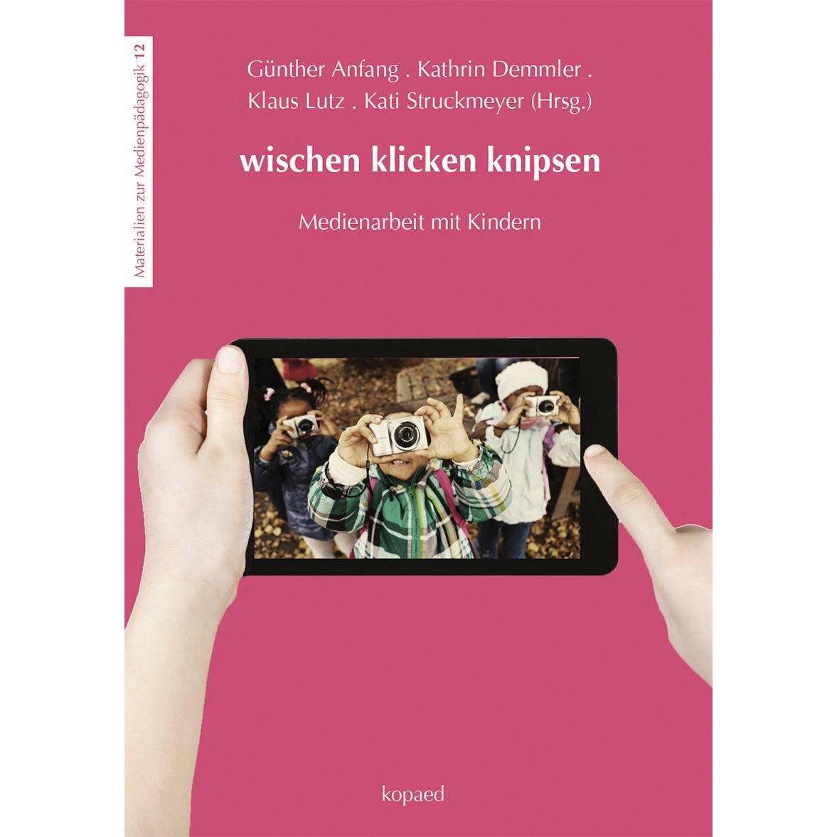 wischen klicken knipsen, Fachbücher von Kati Struckmeyer, Kathrin Demmler, Klaus Lutz, Günther Anfang