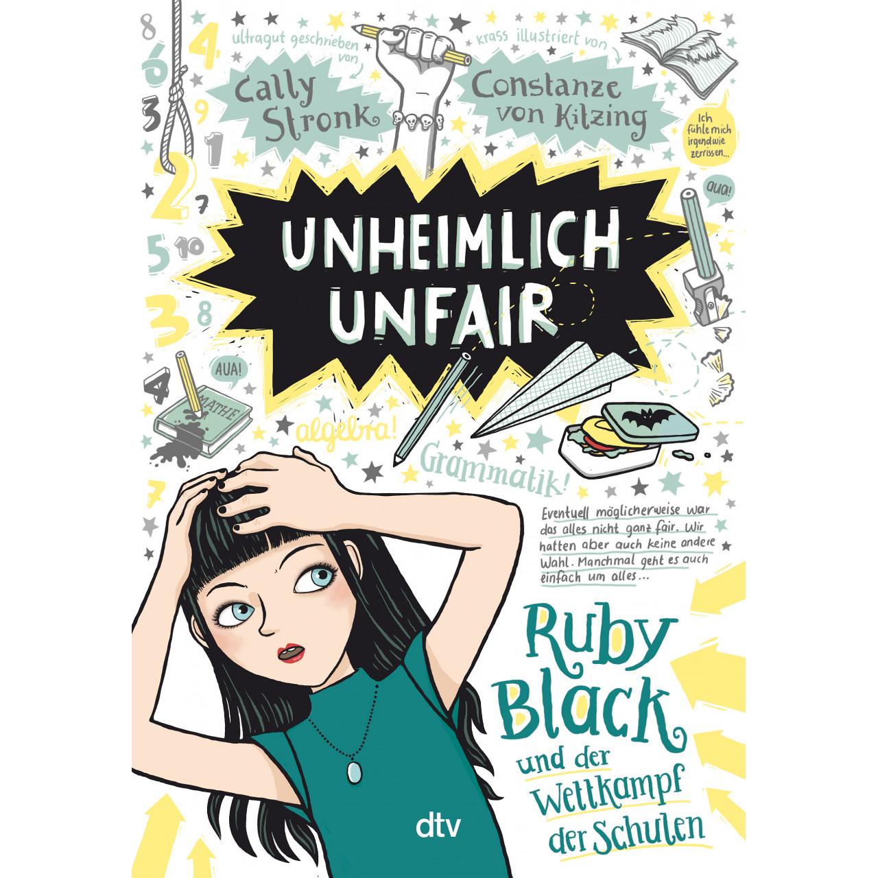 Unheimlich unfair – Ruby Black und der Wettkampf der Schulen, Kinderbücher von Cally Stronk, Constanze von Kitzing