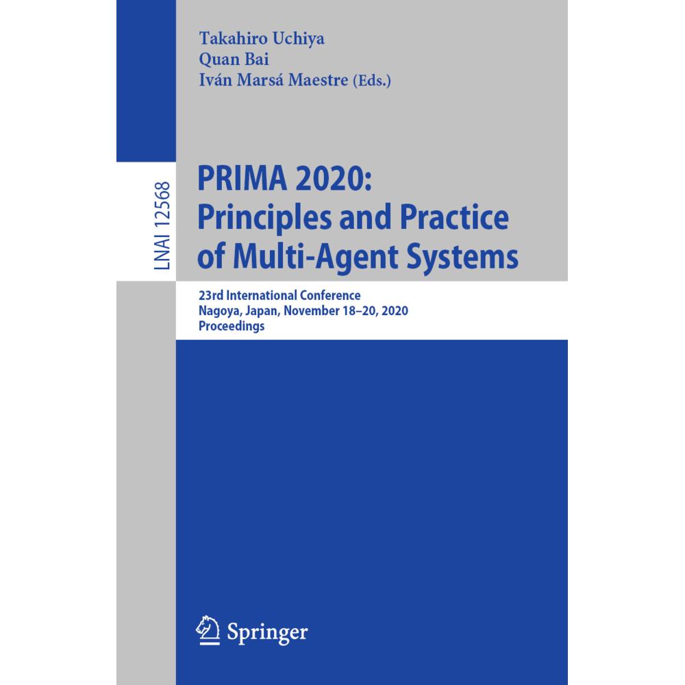 PRIMA 2020: Principles and Practice of Multi-Agent Systems, Fachbücher von Quan Bai, Takahiro Uchiya, Iván Marsá Maestre