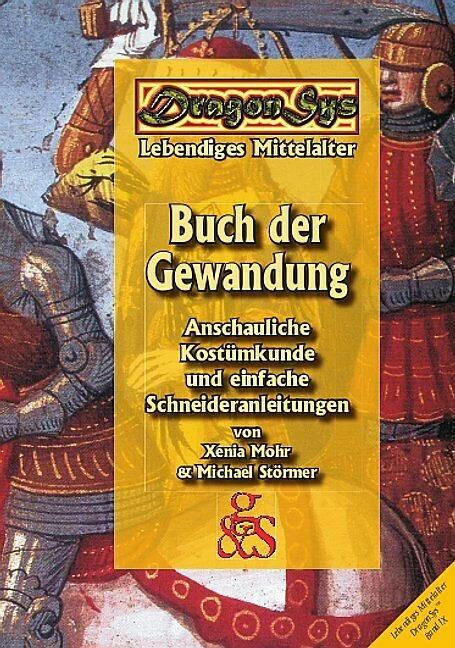 Produktbild Buch der Gewandung (Deutsch, Lina Barz, Martin Baumeister, Michael Mohr, Michael Störmer, Stefan Städtler-Ley, Xenia Mohr, 2009)