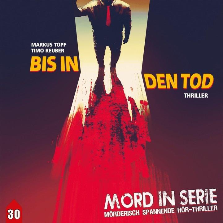 Produktbild Mord In Serie 30: Bis In Den Tod (Markus Topf, Timo Reuber)