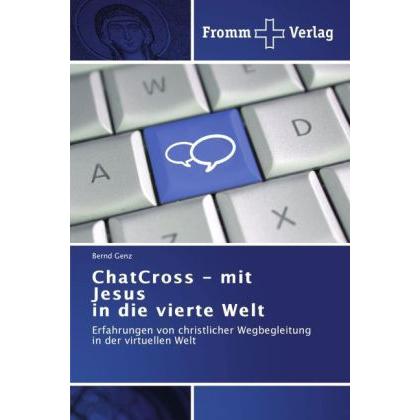 ChatCross - mit Jesus in die vierte Welt, Fachbücher von Bernd Genz