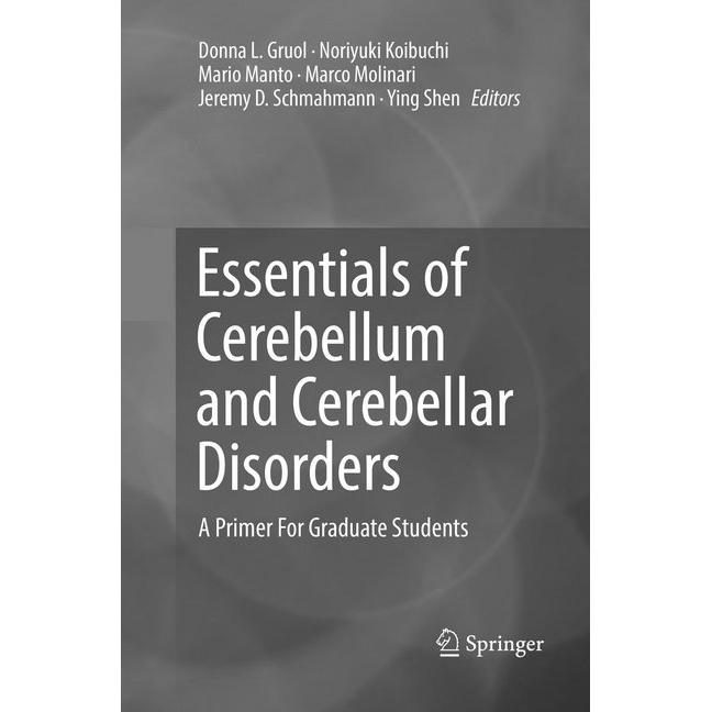 Essentials of Cerebellum and Cerebellar Disorders, Fachbücher von Noriyuki Koibuchi, Ying Shen, Donna L. Gruol, Marco Mo...