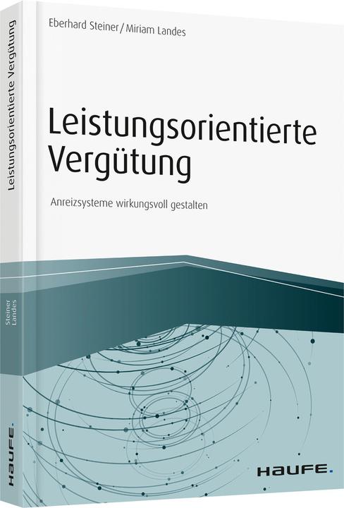 Produktbild Leistungsorientierte Vergütungminkl. Arbeitshilfen (Deutsch, Eberhard Steiner, Miriam Landes, 2017)