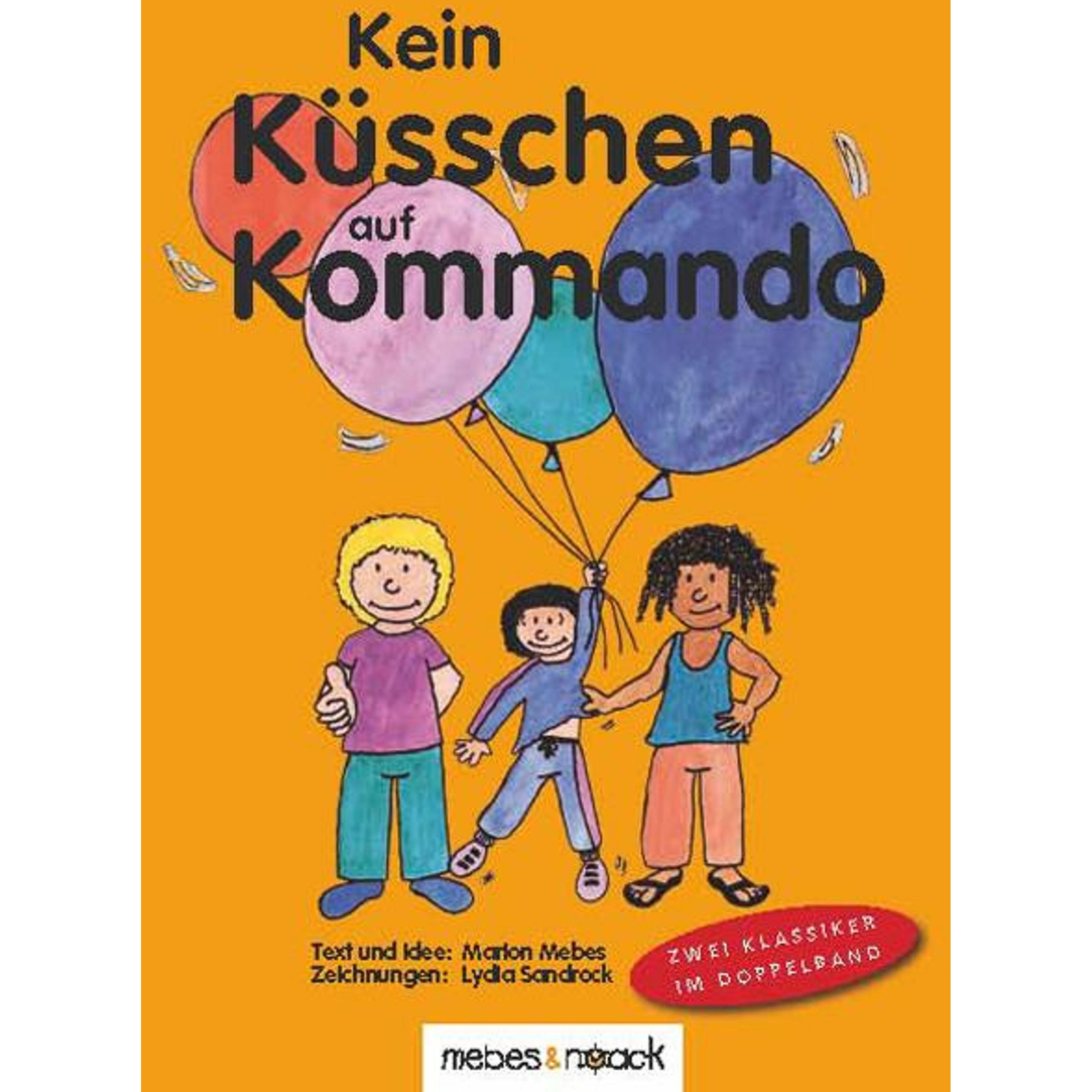 Thumbnail - Kein Küsschen auf Kommando Kein Anfassen auf Kommando, Kinderbücher von Marion Mebes, Lydia Sandrock