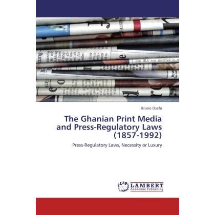 The Ghanian Print Media and Press-Regulatory Laws (1857-1992), Fachbücher
