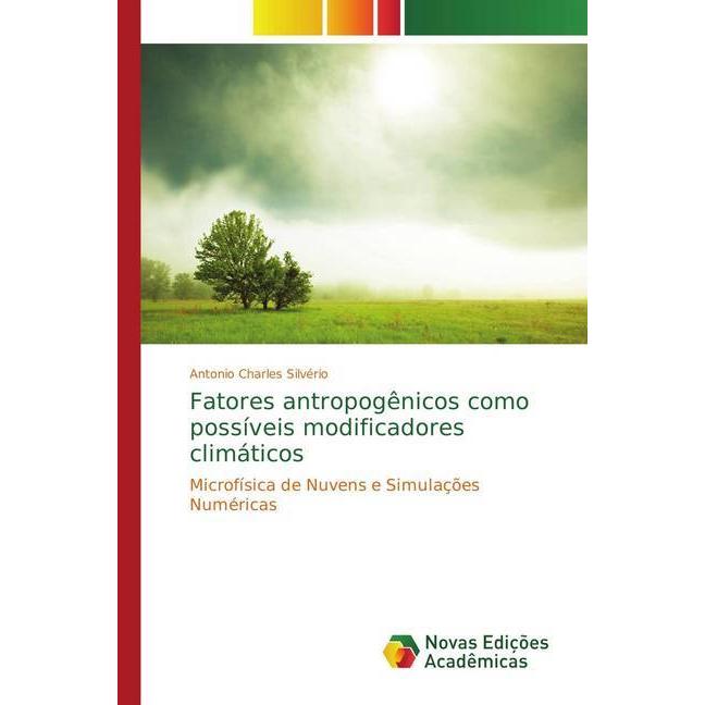 Fatores antropogênicos como possíveis modificadores climáticos, Fachbücher von Antonio Charles Silvério