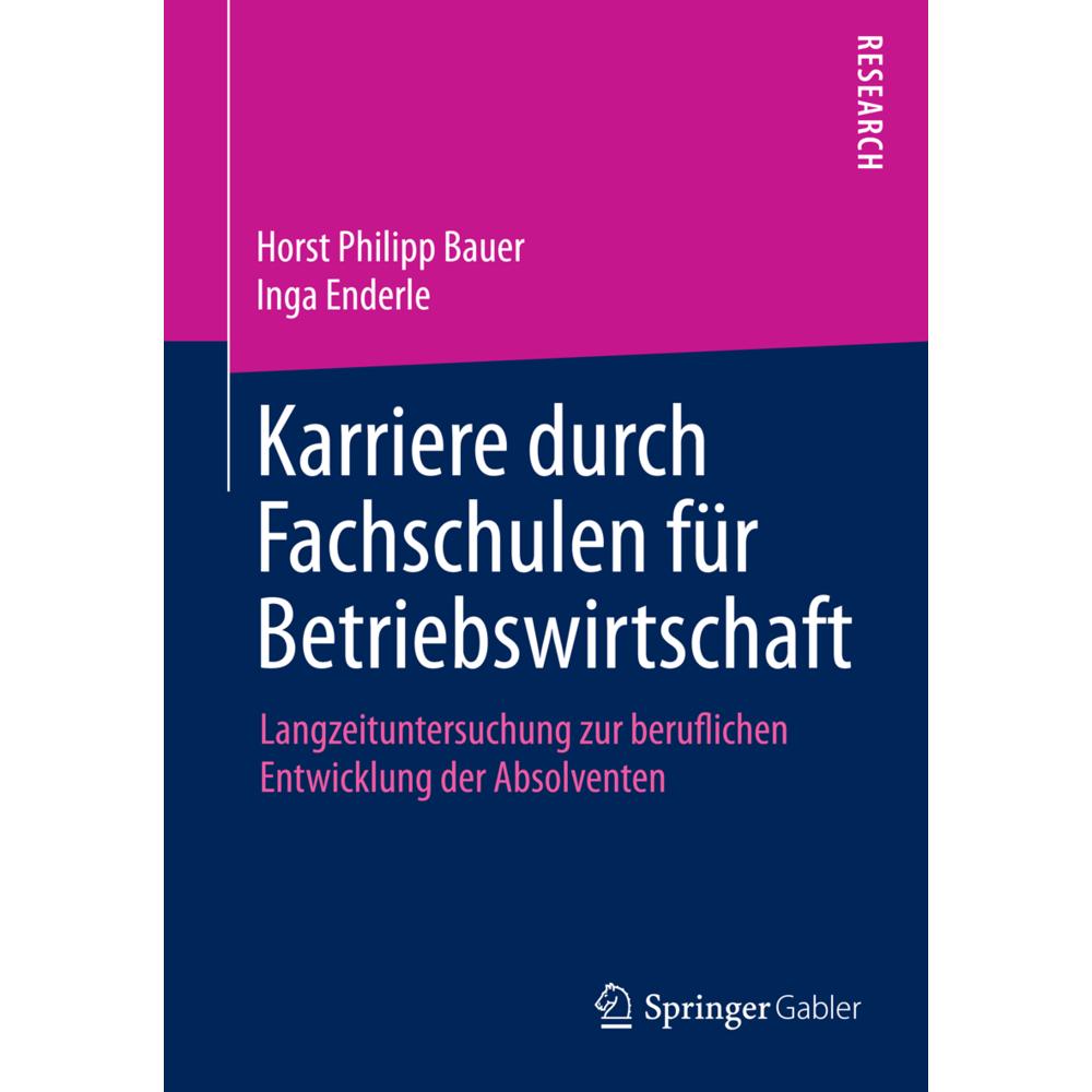 Karriere durch Fachschulen für Betriebswirtschaft, Fachbücher von Inga Enderle, Horst Philipp Bauer