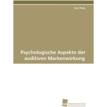 Psychologische Aspekte der auditiven Markenwirkung, Fachbücher von Jens Pauly