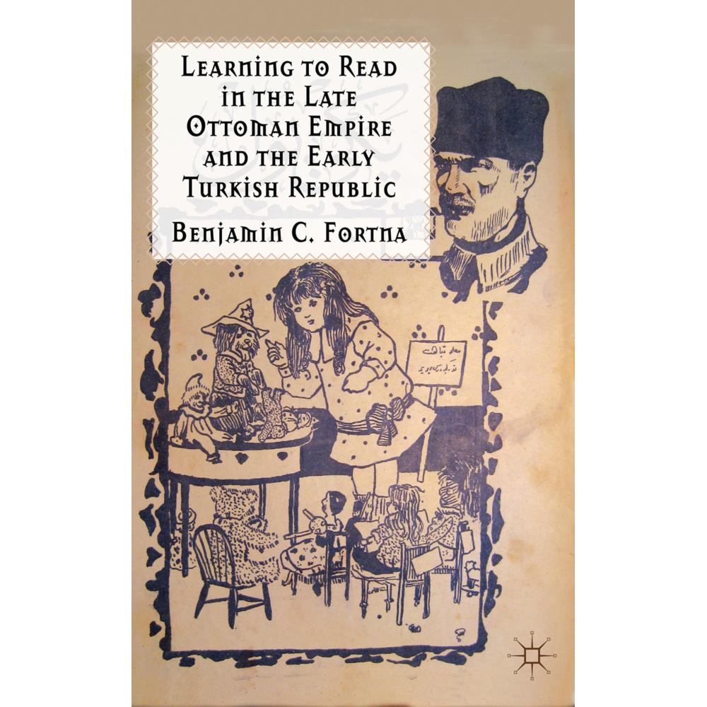 Thumbnail - Learning to Read in the Late Ottoman Empire and the Early Turkish Republic, Fachbücher von Benjamin C. Fortna