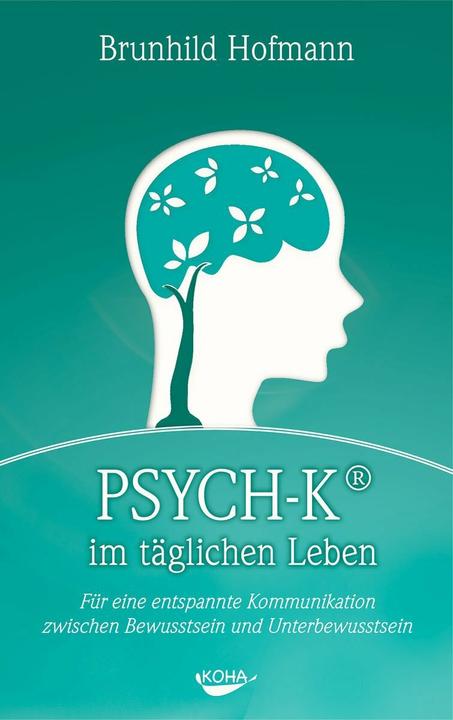 Image du produit PSYCH-K im täglichen Leben (Allemand, Brunhild Hofmann, 2008)